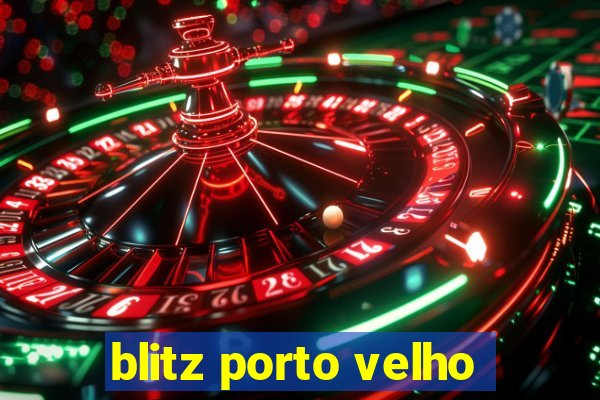 blitz porto velho